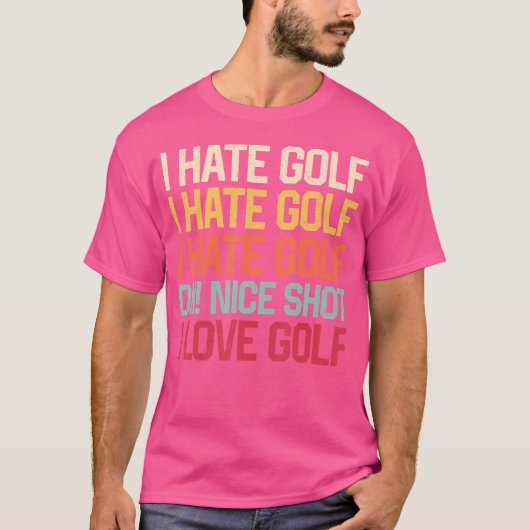 Ik haat golf, ik haat golf, ik haat golf, mooi sch t-shirt (Voorkant)