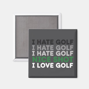 Ik haat golf leuk schot ik hou van golf golfliefhe magneet