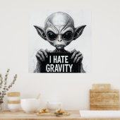 Ik haat Gravity Funny Alien Poster – 30x30 Wall Ar (Keuken)