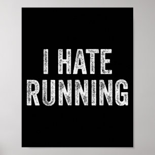 Ik haat hardlopen - Grappige sarcastische Humor Jo Poster