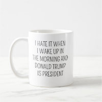 Ik haat het als ik 's ochtends wakker word en Trum