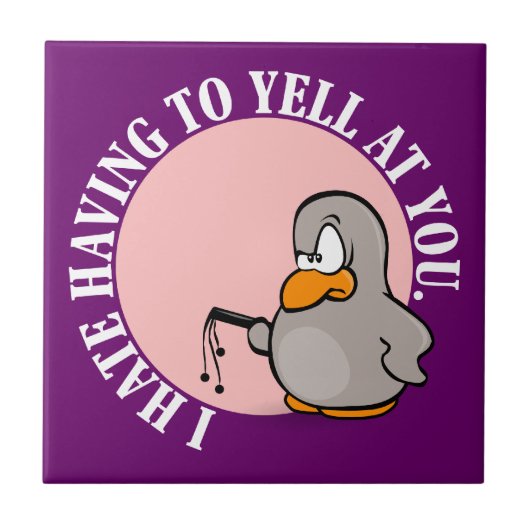 Ik haat het als je me laat roepen. tegeltje (Voorkant)