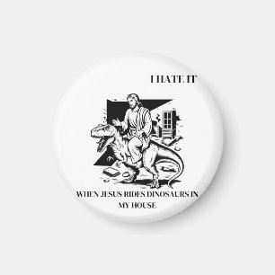 Ik haat het als Jezus op dinosauriërs rijdt in mij Magneet