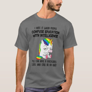 Ik haat het als mensen onderwijs verwarren met Int T-shirt