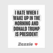 Ik haat het als Trump het President is Sticker (Vel)