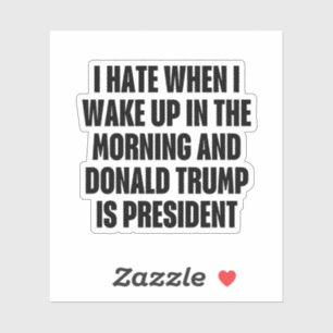 Ik haat het als Trump het President is Sticker