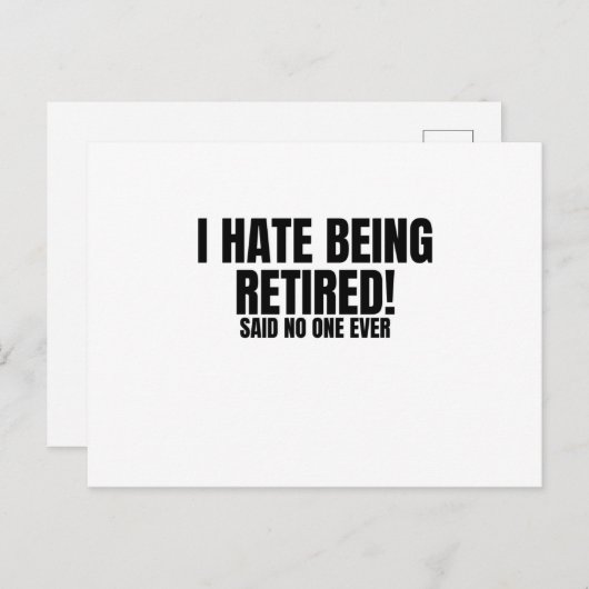 Ik haat het dat ik gepensioneerd ben - grappige pe briefkaart (Voorkant / Achterkant)
