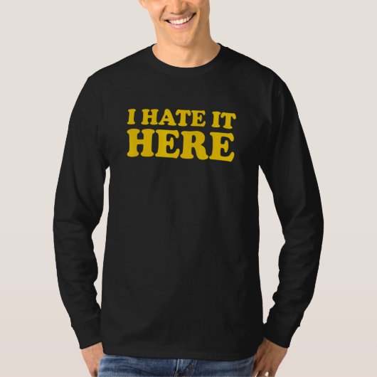 Ik haat het hier 10 t-shirt (Voorkant)