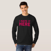 Ik haat het hier 7 t-shirt (Voorkant volledig)