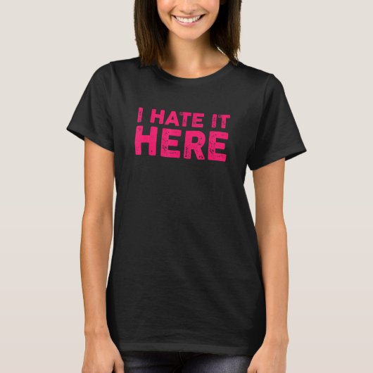 Ik haat het hier 7 t-shirt (Voorkant)