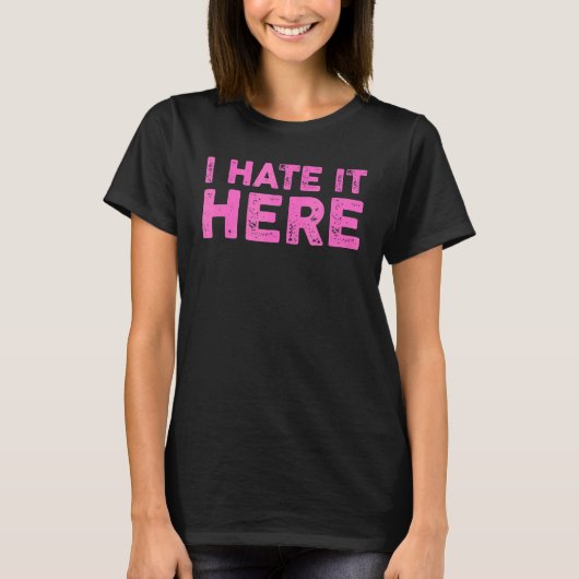 Ik haat het hier 8 t-shirt (Voorkant)