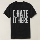 Ik haat het hier t-shirt (Design voorkant)
