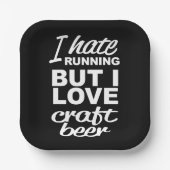 Ik haat het lopen, maar ik hou van Craft Beer Papieren Bordje (Voorkant)