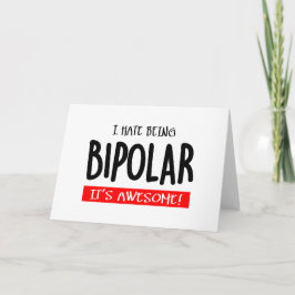 Ik haat het om bipolair te zijn kaart