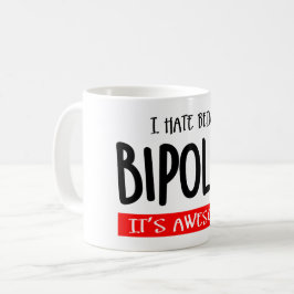 Ik haat het om bipolair te zijn koffiemok