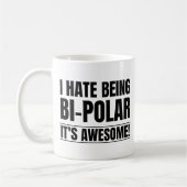 Ik haat het om bipolair te zijn zijn Geweldige Kan Koffiemok (Links)