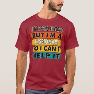 Ik haat het om Geweldige te zijn, maar ik ben een T-shirt