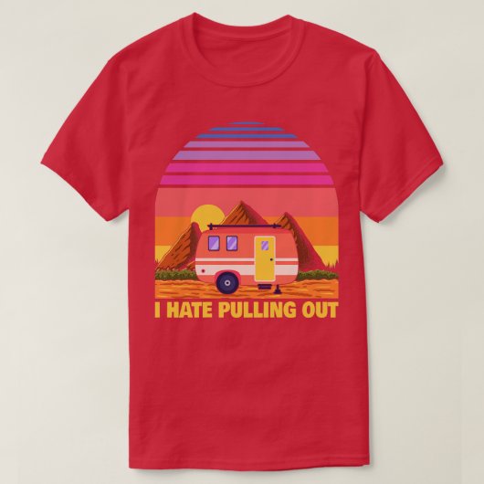 Ik haat het om grappige Camper RV Camping Trailer T-shirt (Design voorkant)