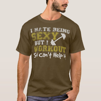 Ik haat het om Sey te zijn, maar ik werk uit zodat T-shirt