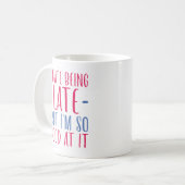 Ik haat het om te laat te zijn koffiemok (Voorkant links)