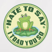 Ik haat het om te zeggen dat ik je zo heb geslagen labels (Design 2)