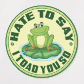 Ik haat het om te zeggen dat ik je zo heb geslagen labels (Design 1)