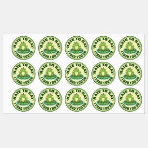 Ik haat het om te zeggen dat ik je zo heb geslagen labels