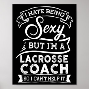 Ik haat het om Y te zijn, maar ik ben een Lacrosse Poster