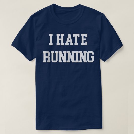 Ik haat het runnen van grappige uitloopbaanoefenin t-shirt (Design voorkant)
