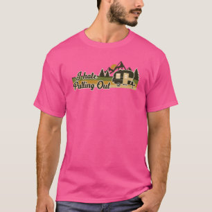 Ik haat het uit elkaar trekken  Camping Retro Vint T-shirt