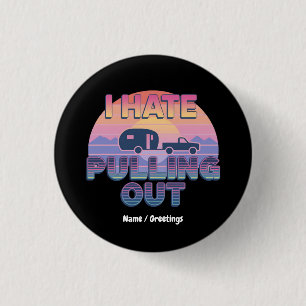 Ik haat het uitklappen van grappig RV-camper-campi Ronde Button 3,2 Cm