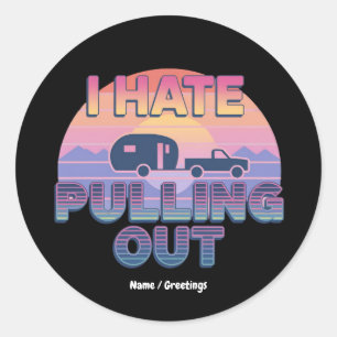 Ik haat het uitklappen van grappig RV-camper-campi Ronde Sticker