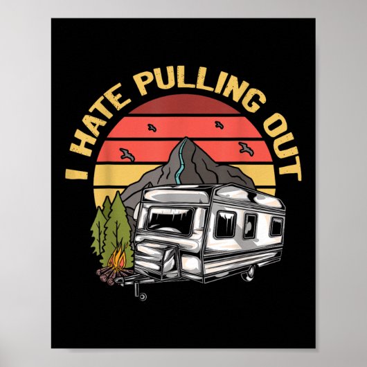 Ik haat het uittrekken - Grappige Camping Retro Tr Poster (Voorkant)