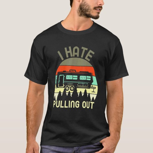 Ik haat het uittrekken van Camping Retro Travel Tr T-shirt (Voorkant)