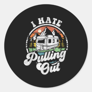 Ik haat het uittrekken van grappige camper RV-camp Ronde Sticker