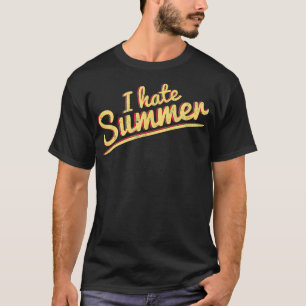 Ik haat het zomerweer te heet t-shirt