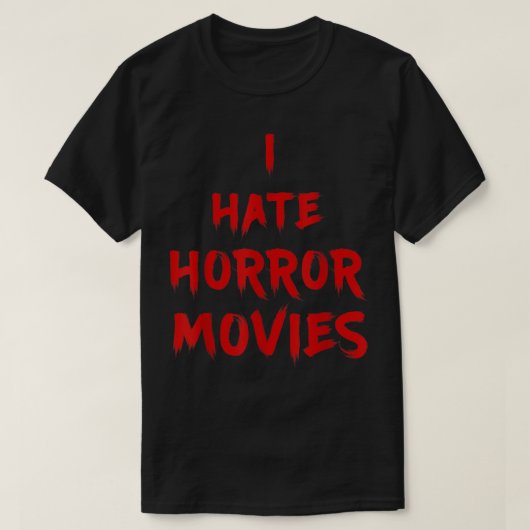 Ik haat horrorfilms - ik haat het leven t-shirt (Design voorkant)