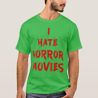 Ik haat horrorfilms Ik haat het leven vriend T-shirt