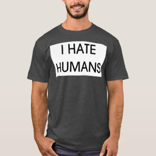 IK HAAT HUMANS T-SHIRT