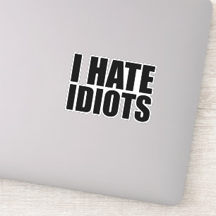 Ik haat idioten sticker