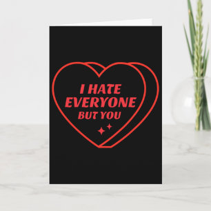 Ik haat iedereen behalve jou Valentijn Grappig Ret Kaart
