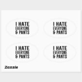 Ik haat iedereen en broeken. ovale sticker (Vel)