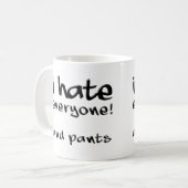 Ik haat iedereen en pants Funny Mug Koffiemok (Voorkant links)