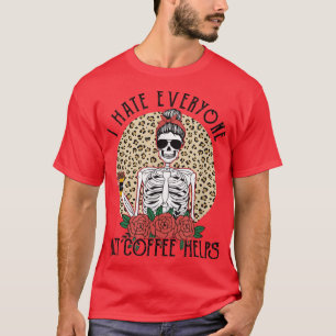 Ik haat iedereen, maar koffie helpt bij Funny Skel T-shirt