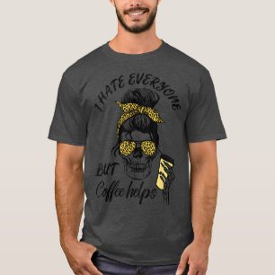 Ik haat iedereen, maar koffie helpt bij Halloween  T-shirt