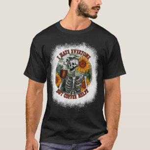 Ik haat iedereen, maar koffie helpt de bloedbaan t t-shirt