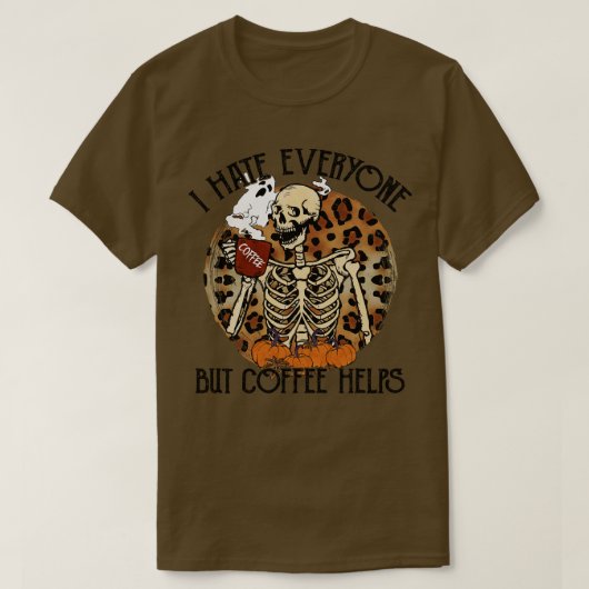 Ik haat iedereen, maar koffie helpt t-shirt (Design voorkant)