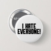 Ik haat iedereen! ronde button 5,7 cm (Voorkant /achterkant)