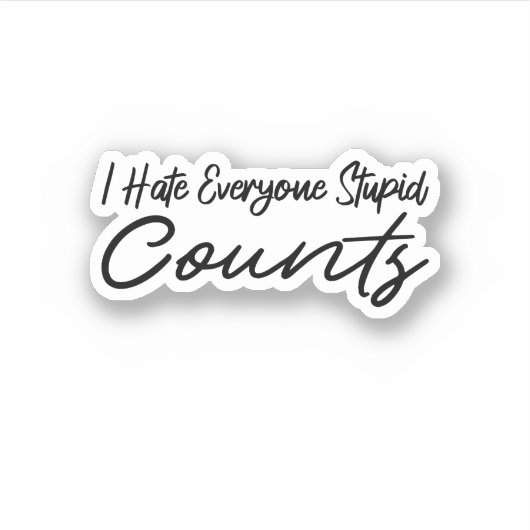 Ik haat iedereen stinkttellingen sticker (Voorkant)