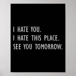 Ik haat je hier om je morgen te zien Grappige gym Poster